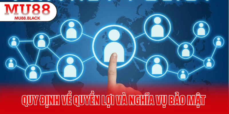 Quy định về quyền lợi và nghĩa vụ bảo mật